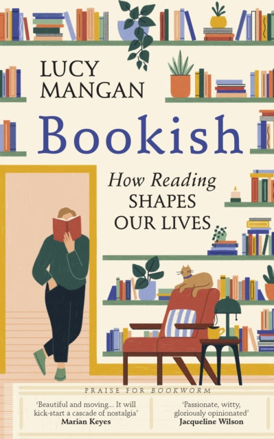 Bookish : How Reading Shapes Our Lives by Lucy Mangan 9781529110128