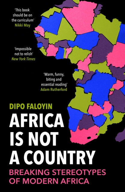 Africa Is Not A Country : Breaking Stereotypes of Modern Africa by Dipo Faloyin 9781529114829