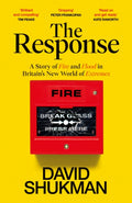 The Response : A Story of Fire and Flood in Britain's New World of Extremes by David Shukman 9781529144284