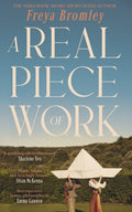 A Real Piece of Work by Freya Bromley 9781529155433