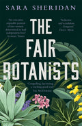 The Fair Botanists : The bewitching and fascinating Waterstones Scottish Book of the Year pick full of scandal and intrigue by Sara Sheridan 9781529336221