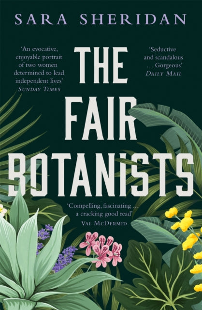 The Fair Botanists : The bewitching and fascinating Waterstones Scottish Book of the Year pick full of scandal and intrigue by Sara Sheridan 9781529336221