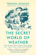 The Secret World of Weather : A must-have for all nature lovers - perfect reading for your summer adventures by Tristan Gooley 9781529339581