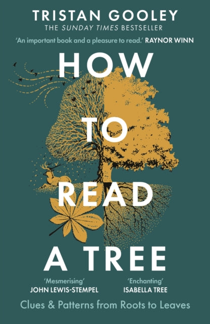 How to Read a Tree : The Sunday Times Bestseller by Tristan Gooley 9781529339628