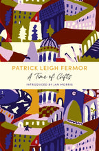 A Time of Gifts : A John Murray Journey by Patrick Leigh Fermor 9781529369526