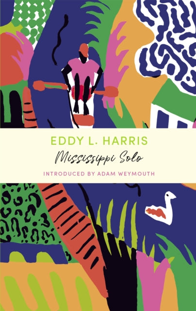Mississippi Solo : A John Murray Journey by Eddy L Harris 9781529377842