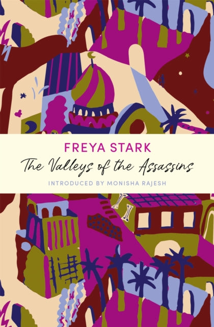 The Valleys of the Assassins : A John Murray Journey by Freya Stark 9781529379778