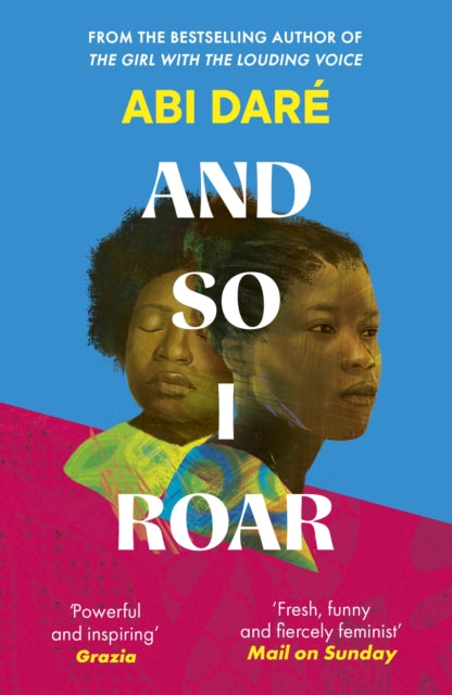 And So I Roar : The new novel from the author of the word-of-mouth hit The Girl with the Louding Voice by Abi Dare 9781529383553