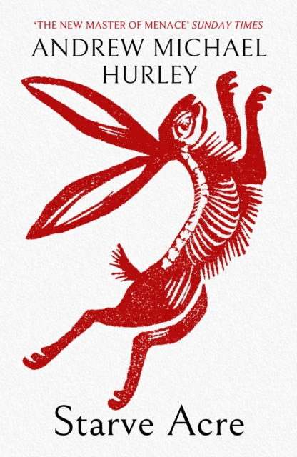 Starve Acre : The disturbing folk horror novel from the author of Barrowbeck by Andrew Michael Hurley 9781529387308