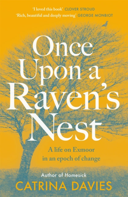 Once Upon a Raven's Nest : a life on Exmoor in an epoch of change by Catrina Davies 9781529425024