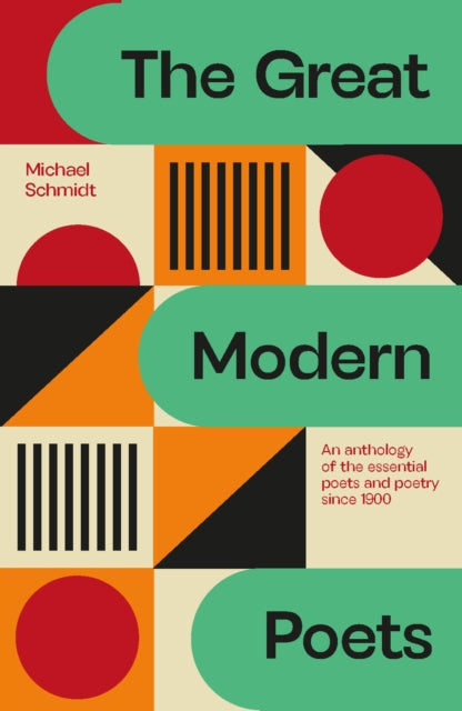 The Great Modern Poets : An anthology of the essential poets and poetry since 1900 by Michael Schmidt 9781529434156