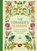 The Forager's Almanac : A year of sustainable foraging, wildcraft and recipes by Danielle Gallacher 9781529437126