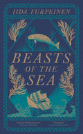 Beasts of the Sea : A heartbreaking fictional elegy to one of the world's most iconic lost creatures, the Steller's Sea Cow by Iida Turpeinen 9781529438291