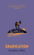 Eradication : a moving story of goats, grief and what it means to play God by Jonathan Miles 9781529449037