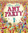 Ant Party : A funny bug-filled picture book written by Ross Montgomery, winner of the Waterstones Children's Book of the Year 2024 and a New York Times bestseller by Ross Montgomery 9781529509144