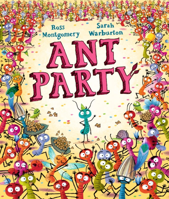 Ant Party : A funny picture book and birthday present for children aged 3-7 written by Ross Montgomery, winner of the Waterstones Children's Book of the Year 2024 I Am Rebel by Ross Montgomery 9781529509144
