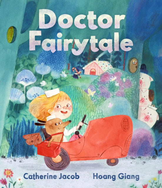 Doctor Fairytale by Catherine Jacob 9781529509243