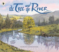 The Tree and the River : Winner of the Yoto Carnegie Medal and Shadowers' Choice Awards for Illustration: A masterfully told glimpse into humankind and its impact on the Earth from Caldecott Honor rec by Aaron Becker 9781529516760