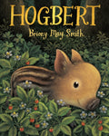 Hogbert : From the author of Margaret's Unicorn comes a modern classic for 3, 4 and 5 year-olds featuring a baby boar with a big personality and a nose like no other! by Briony May Smith 9781529518351