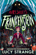 Frankenstein: Abridged for Young Readers : A creepy gothic adult classic abridged to inspire and engage readers aged 10, 11, 12, 13 by Mary Shelley 9781529519839