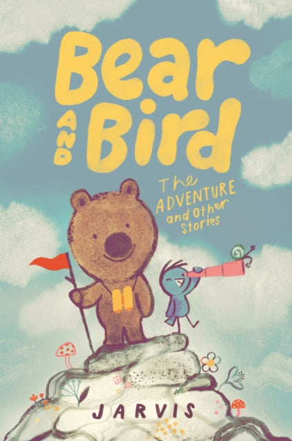 Bear and Bird: The Adventure and Other Stories : Book 3 in the internationally successful series for children aged 5-7 from Jarvis by Jarvis 9781529522594