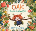 Oak, the Littlest Leaf Girl by Lucy Fleming 9781529523201