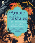 Arabic Folktales: The Three Princes of Serendip and Other Stories by Rodaan Al Galidi 9781529524222