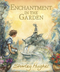 Enchantment in the Garden by Shirley Hughes 9781529525519