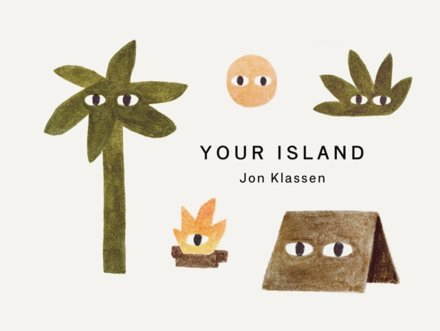 Your Island : A stylish first board book, perfect to gift babies and toddlers aged 0-3 from Jon Klassen, bestselling creator of I Want My Hat Back by Jon Klassen 9781529526851