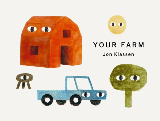 Your Farm : A stylish first board book, perfect to gift babies and toddlers aged 0-3 from Jon Klassen, bestselling creator of I Want My Hat Back by Jon Klassen 9781529526868