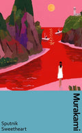 Sputnik Sweetheart : a deluxe gift edition of Murakami's masterful tale of unrequited love by Haruki Murakami 9781529913569