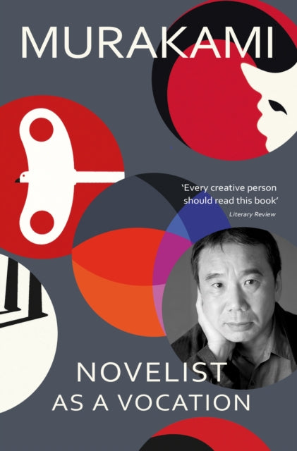 Novelist as a Vocation : An exploration of a writer's life from the Sunday Times bestselling author by Haruki Murakami 9781529918359