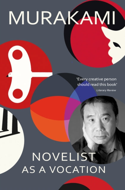 Novelist as a Vocation : An exploration of a writer’s life from the Sunday Times bestselling author by Haruki Murakami 9781529918359