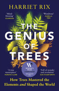 The Genius of Trees : How trees mastered the elements and shaped the world by Harriet Rix 9781529921267