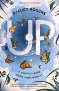 Up : A scientist's guide to the magic above us by Dr Lucy Rogers 9781529930276