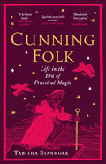 Cunning Folk : Life in the Era of Practical Magic by Tabitha Stanmore 9781529931563