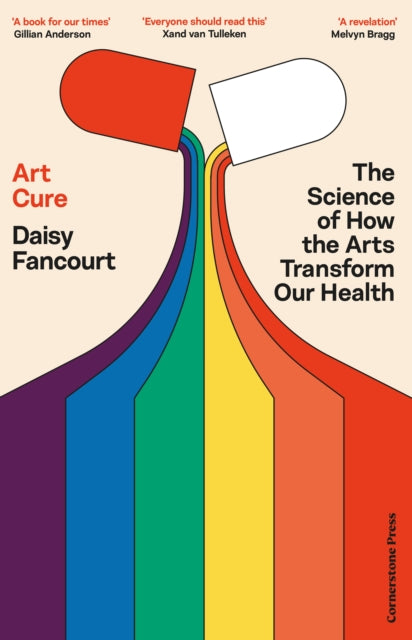 Art Cure : The Science of How the Arts Transform Our Health by Daisy Fancourt 9781529935530