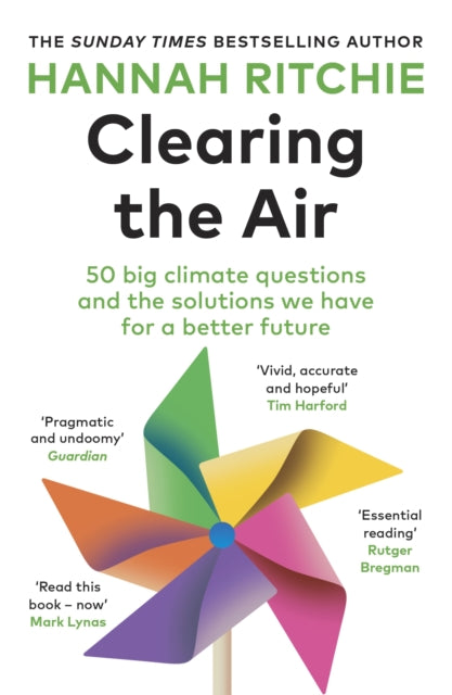 Clearing the Air : 50 big climate questions and the solutions we have for a better future by Hannah Ritchie 9781529939415