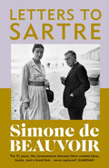 Letters To Sartre by Simone de Beauvoir 9781529961973