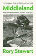 Middleland : Dispatches from the Borders by Rory Stewart 9781529971644