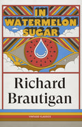 In Watermelon Sugar by The Estate of Richard Brautigan 9781529982749