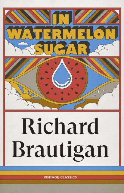 In Watermelon Sugar by The Estate of Richard Brautigan 9781529982749
