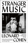 Stranger Music : Selected Poems and Songs by Leonard Cohen 9781529997699