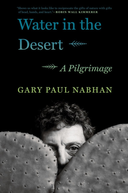 Water in the Desert : A Pilgrimage by Gary Paul Nabhan 9781571311696
