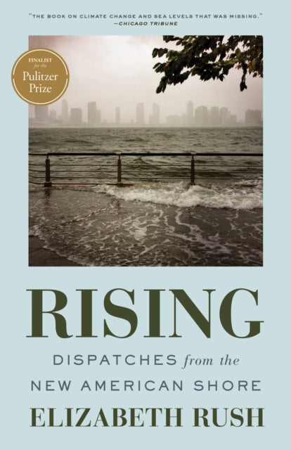 Rising : Dispatches from the New American Shore by Elizabeth Rush 9781571313812