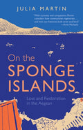 On the Sponge Islands : Loss and Restoration in the Aegean by Julia Martin 9781595343321
