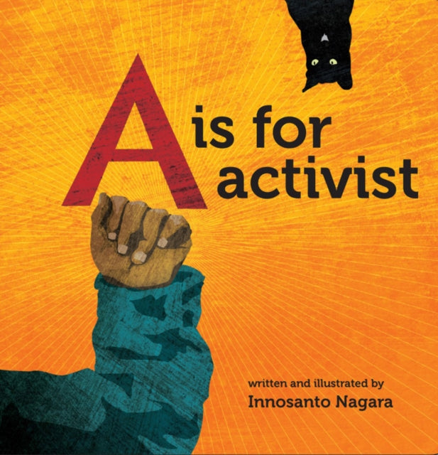 A is for Activist by Innosanto Nagara 9781609805395