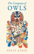 The Company of Owls by Polly Atkin 9781639551804