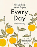 My Darling Lemon Thyme : Every Day by Emma Galloway 9781775541592