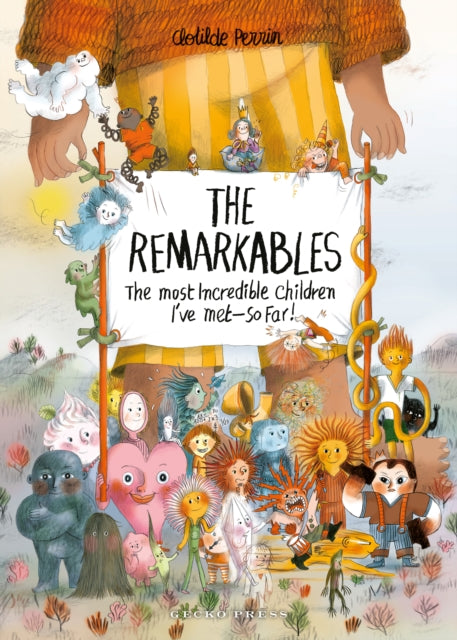 The Remarkables : The Most Incredible Children I've Met — So Far! by Clotilde Perrin 9781776575046